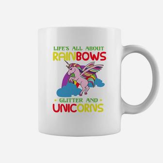 Life's All About Rainbows Glitter And Unicorns Coffee Mug - Seseable