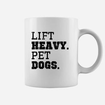 Lift Heavy Pet Dogs Funny Coffee Mug - Seseable