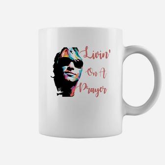 Livin's On A Prayer T Shirt Coffee Mug