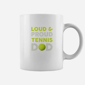 Loud And Proud Tennis Dad Lover Fathers Day Gift Premium Coffee Mug - Seseable