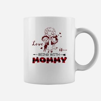 Love Is Being With Mommy Coffee Mug - Seseable