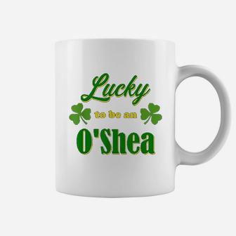 Lucky To Be An Oshea Irish Heritage Pride Gift Design Coffee Mug - Seseable