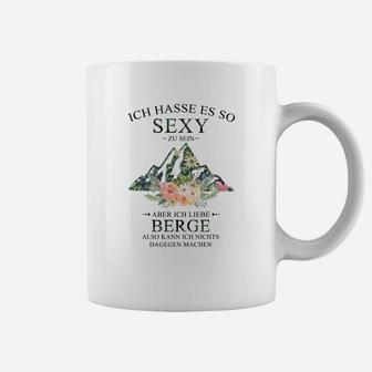 Lustiges Bergliebhaber Tassen Sexy im Gebirge, Spruch für Wanderer - Seseable