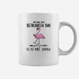 Lustiges Flamingo Tassen Wenn ich betrunken bin, Ihre Schuld - Seseable
