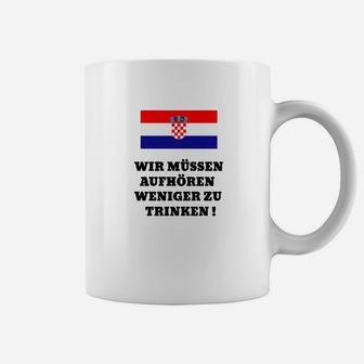 Lustiges Spruch Tassen Weniger trinken? Aufhören! mit Flagge - Seseable