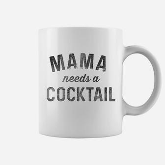 Mama Needs A Cocktai Funny Mom Life Graphic Sarcastic Cute Coffee Mug - Seseable