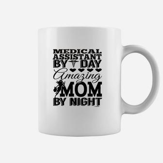 Medical Assistant By Day Mom By Night Coffee Mug - Seseable
