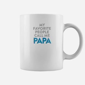Mens Fathers Day Quote Shirt My Favorite People Call Me Papa Coffee Mug