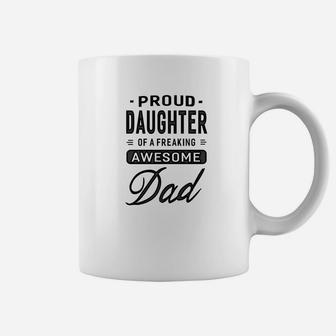 Mens Proud Daughter Of A Freaking Awesome Dad Coffee Mug - Seseable