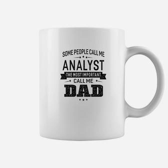 Mens Some Call Me Analyst The Important Call Me Dad Men Coffee Mug - Seseable