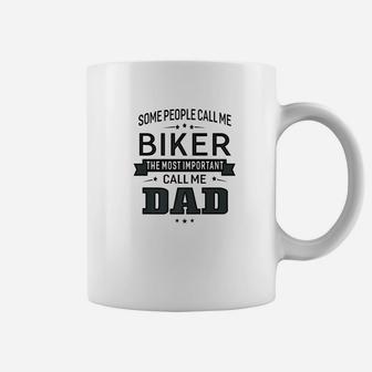 Mens Some Call Me Biker The Important Call Me Dad Men Coffee Mug - Seseable