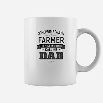 Mens Some Call Me Farmer The Important Call Me Dad Men Coffee Mug - Seseable