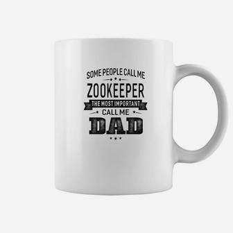 Mens Some Call Me Zookeeper The Important Call Me Dad Men Coffee Mug - Seseable
