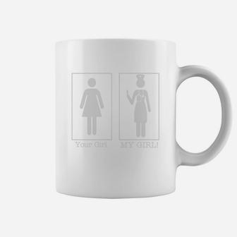 Mens Your Girl, My Girl, Nurse Funny Coffee Mug - Seseable