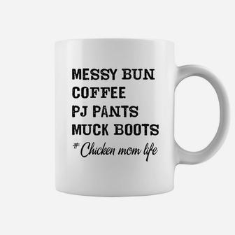 Messy Bun Coffee Pj Pants Muck Boots Chicken Mom Coffee Mug - Seseable