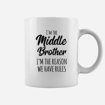 Middle Brother I Am Reason We Have Rules Funny Sibling Coffee Mug - Seseable