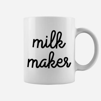 Milk Maker Funny Breastfeeding Mother Coffee Mug - Seseable
