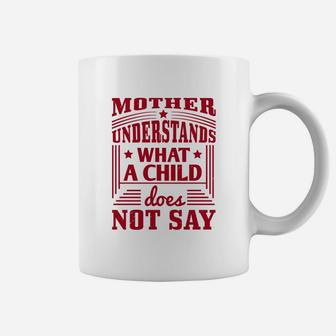 Mother Understands What A Child Does Not Say Coffee Mug - Seseable