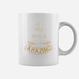 My Abuela Is Amazing Happy Mothers Day Quote Great Women Family Gift Coffee Mug - Seseable