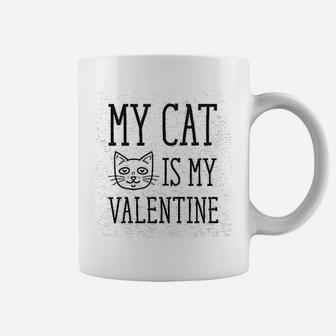 My Cat Is My Valentine Funny Crazy Cat Coffee Mug - Seseable