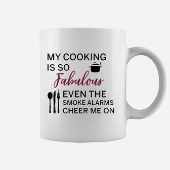 My Cooking Is So Fabulous Even The Alarms Cheer Me On Coffee Mug - Seseable