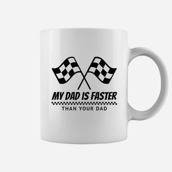 My Dad Is Faster Race Car Racing Mechanic Coffee Mug - Seseable