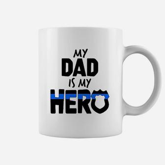 My Dad Is My Hero Police Officer Family Coffee Mug - Seseable