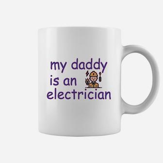 My Daddy Is An Electrician, best christmas gifts for dad Coffee Mug - Seseable