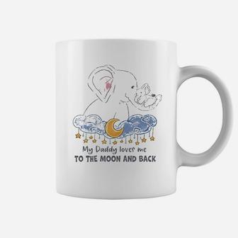My Daddy Loves Me To The Moon And Back Coffee Mug - Seseable