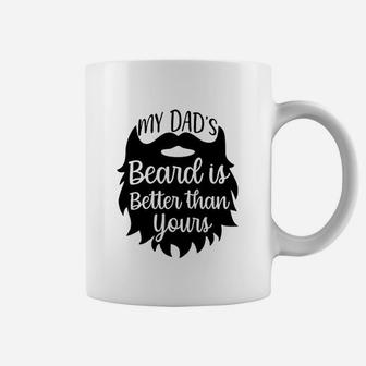 My Dads Beard Is Better Than Yours Coffee Mug - Seseable