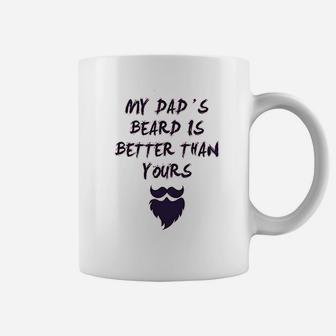 My Dads Beard Is Better Than Yours Dad Fathers Day Coffee Mug - Seseable
