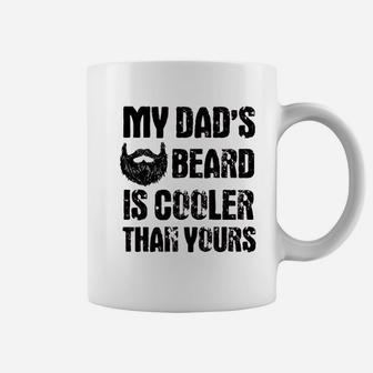 My Dads Beard Is Cooler Than Yours Coffee Mug - Seseable