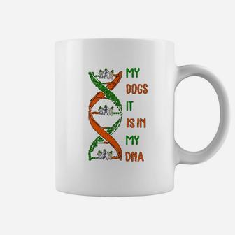 My Dogs It Is In My Dna Coffee Mug - Seseable