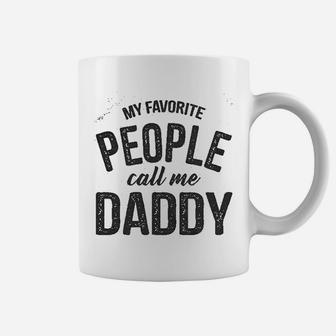 My Favorite People Call Me Daddy Fathers Day Coffee Mug - Seseable