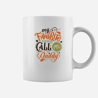 My Favorite People Call Me Daddy Fathers Day Gift Premium Coffee Mug - Seseable
