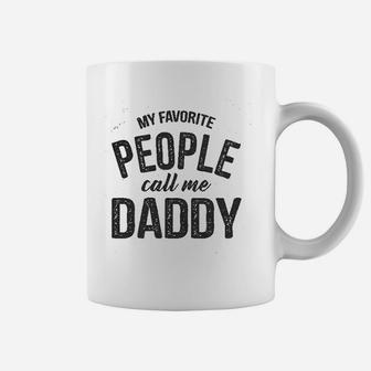 My Favorite People Call Me Daddy Funny Fathers Day Dad Gift Coffee Mug - Seseable