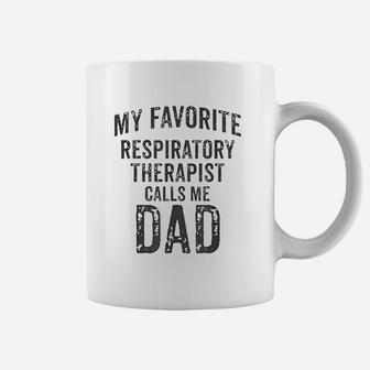My Favorite Respiratory Therapist Calls Me Dad Rt Therapy Coffee Mug - Seseable