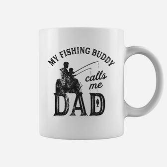 My Fishing Buddy Calls Me Dad Funny Fathers Day Coffee Mug - Seseable