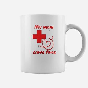 My Mom Saves Lives Nurse Coffee Mug - Seseable