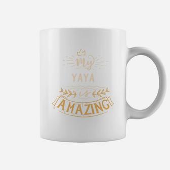 My Yaya Is Amazing Happy Mothers Day Quote Great Women Family Gift Coffee Mug - Seseable