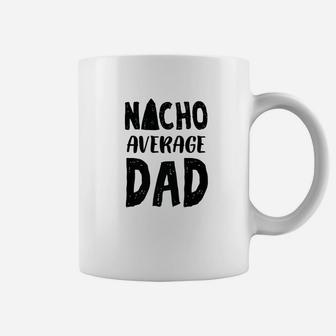 Nacho Average Dad Mexican Family Sombrero Coffee Mug - Seseable