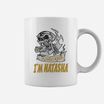 Natasha Of Course I Am Right I Am Natasha - Teefornatasha Coffee Mug - Seseable