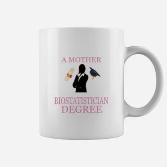 Never Underestimate A Mother With A Biostatistician Degree Coffee Mug - Seseable