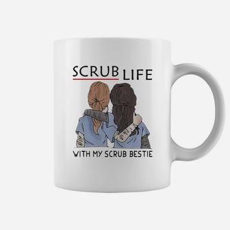 Nurse Scrub Life With My Scrub Bestie Coffee Mug - Seseable