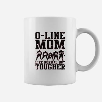 O Line Mom Like Normal But Tougher Coffee Mug - Seseable