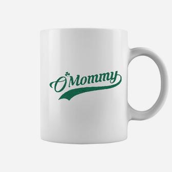 O Mommy Funny Saint Patricks Day Irish Mom St Patty Coffee Mug - Seseable