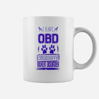 Obsessive Boxer Disorder Funny Boxer Dogs Coffee Mug - Seseable