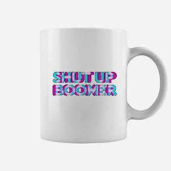 Ok Boomer Shut Up Boomer Coffee Mug - Seseable