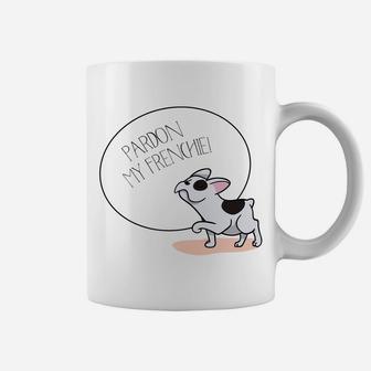 Pardon My Frenchie Funny Dogs Lover French Bulldog Coffee Mug - Seseable