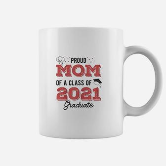 Parents Proud Mom Of A Class Of 2021 Graduate Senior Coffee Mug